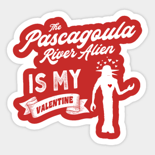 The Pascagoula River Alien is My Valentine Cute Valentines Day Cryptid Sticker